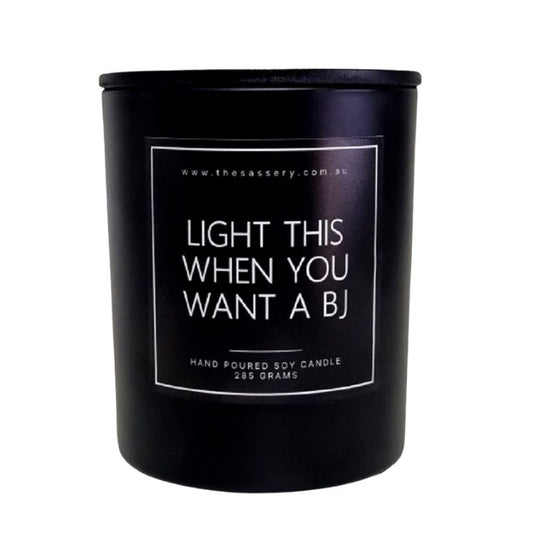 The Sassery - Light This When You Want A BJ | Candle