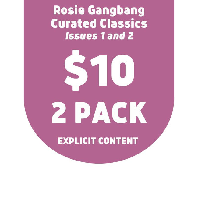Curated Classics - The Australian Rosie - Gangbang Edition • Issues 1 & 2