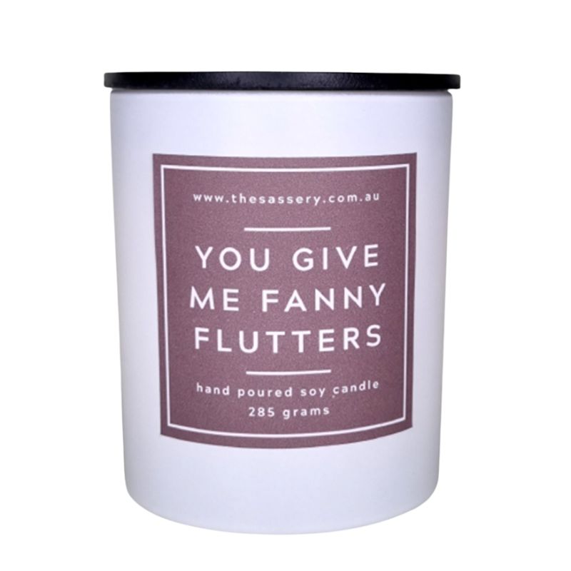 The Sassery - You Give Me Fanny Flutters | Candle