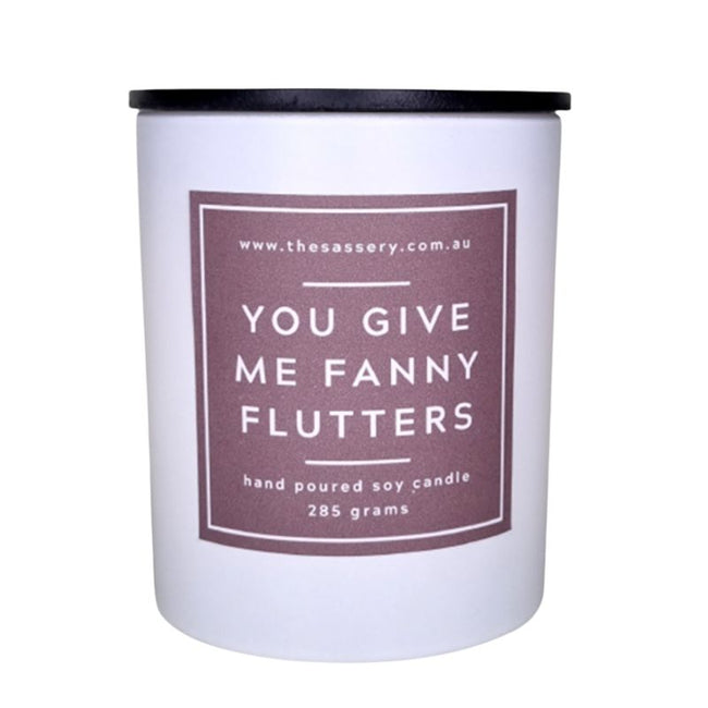 The Sassery - You Give Me Fanny Flutters | Candle